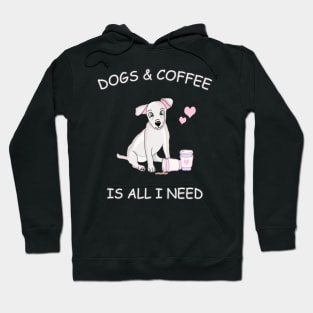 Dogs & Coffee is all I need Hoodie